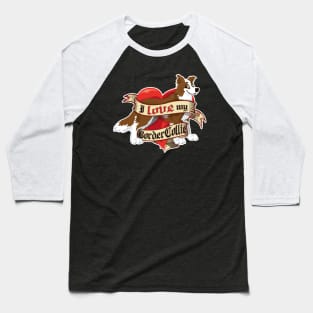 I Love My Border Collie - Brown Baseball T-Shirt